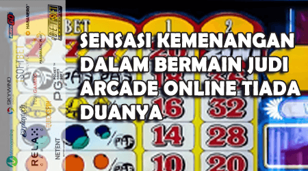 sensasi kemenangan main arcade online tidak terlupakan